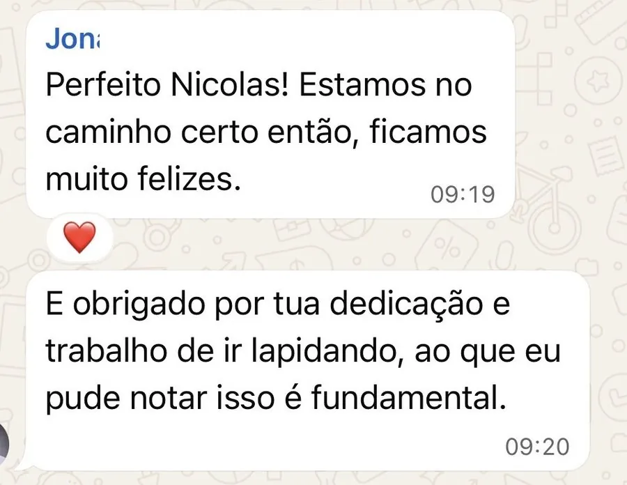 Print de WhatsApp: cliente elogia a Noal Mídia dizendo Perfeito Nicolas, estamos no caminho certo, ficamos muito felizes, e agradece a dedicação e o trabalho